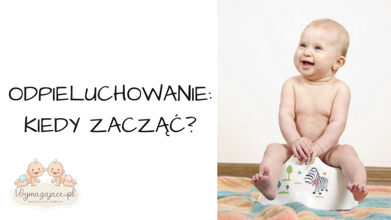 odpieluchowanie dziecko nie chce pozbyc sie pieluchy