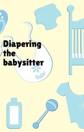 babysiter tricks you into wearing pampers