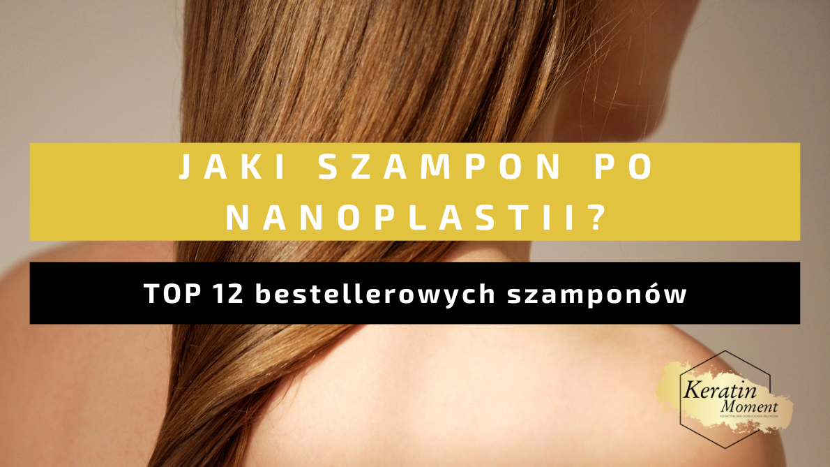 nanoplastyka włosów jaki szampon