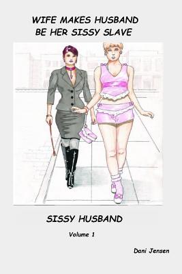 husband becomes pampered sissy